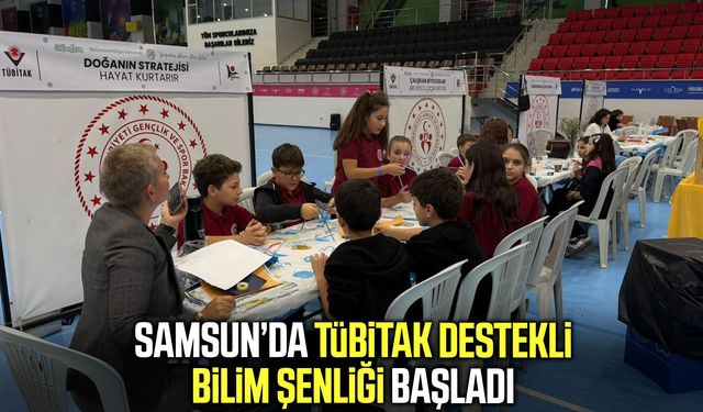 Samsun’da TÜBİTAK destekli bilim şenliği başladı