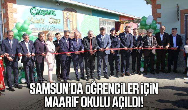 Samsun’da öğrenciler için Maarif Okulu açıldı!