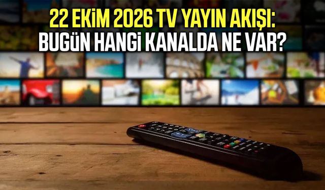 22 Ekim 2026 TV yayın akışı: Bugün hangi kanalda ne var?