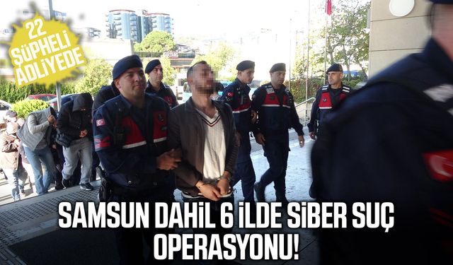 Samsun dahil 6 ilde siber suç operasyonu