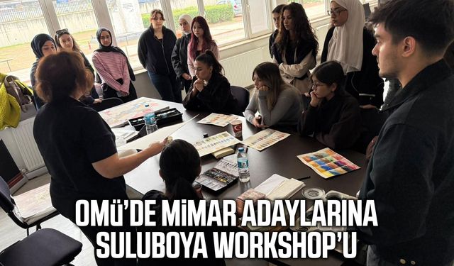 OMÜ’de mimar adaylarına suluboya workshop’u