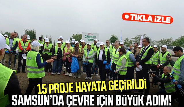Samsun’da çevre için büyük adım: 15 proje hayata geçirildi