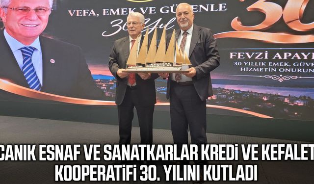 Canik Esnaf Kefalet Kooperatifi 30. yılını kutladı