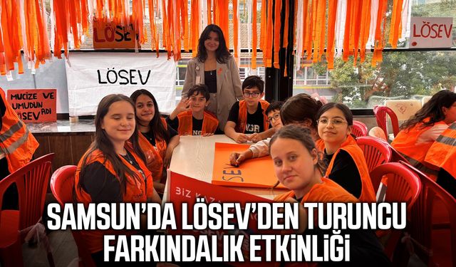 Samsun’da LÖSEV’den turuncu farkındalık etkinliği