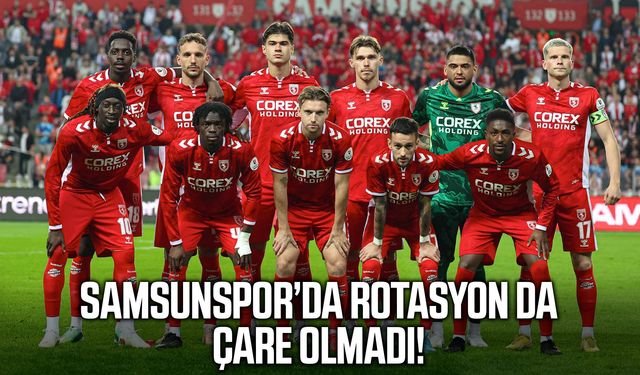 Samsunspor’da rotasyon da çare olmadı!