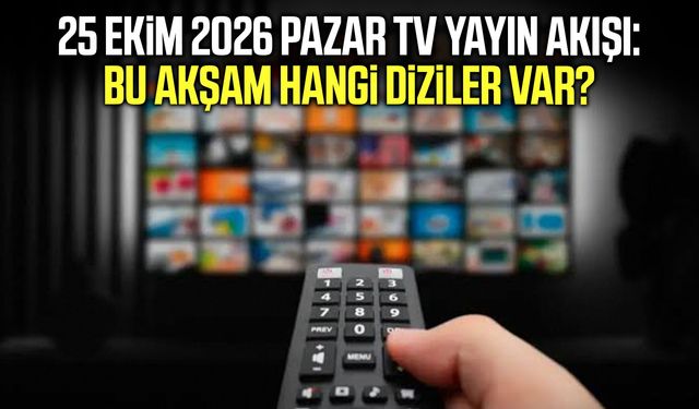 25 Ekim Pazar TV yayın akışı: Bu akşam hangi diziler var?
