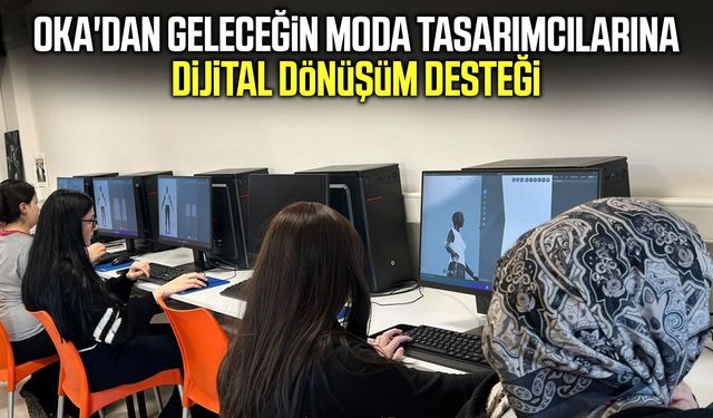 OKA'dan geleceğin moda tasarımcılarına dijital dönüşüm desteği