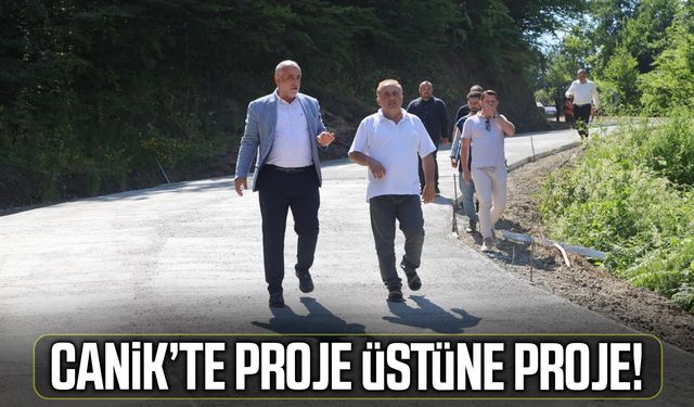 Canik’te proje üstüne proje!