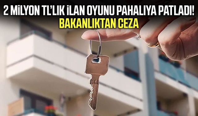 Ticaret Bakanlığı affetmedi! Yanıltıcı emlak ilanına ceza