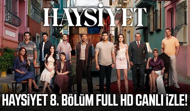 Haysiyet 8. bölüm full HD canlı izle!