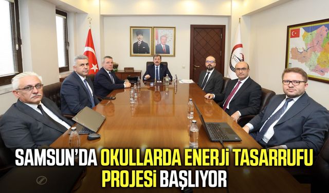 Samsun’da okullarda enerji tasarrufu projesi başlıyor