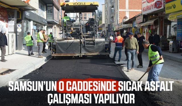 Samsun’un o caddesinde sıcak asfalt çalışması yapılıyor