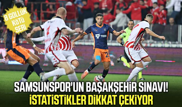Samsunspor'un Başakşehir kabusu!