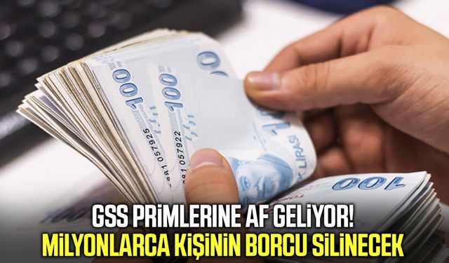 Milyonlarca kişiye GSS müjdesi! 3 milyar liralık borç silinecek