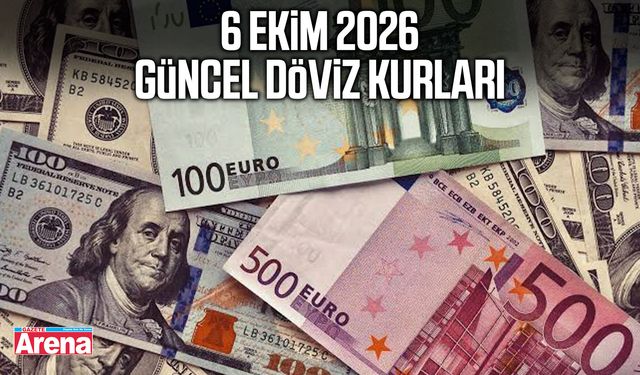 6 Ekim 2026 güncel döviz kurları