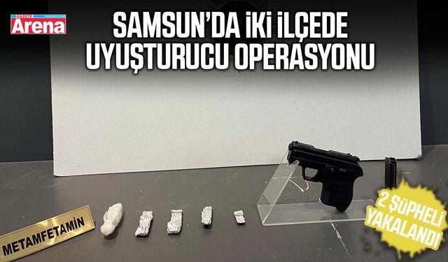 Samsun’da iki ilçede uyuşturucu operasyonu