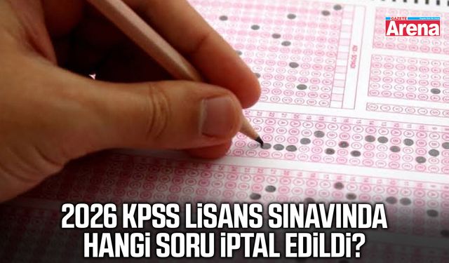 2026 KPSS'de hangi soru iptal edildi?