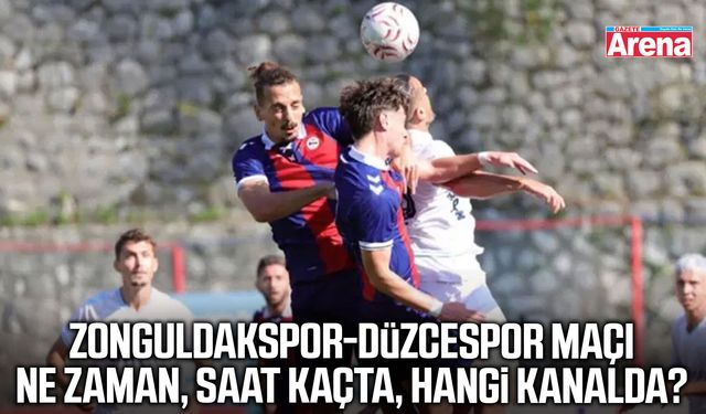 Zonguldakspor-Düzcespor maçı ne zaman, saat kaçta?