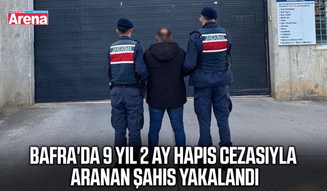 Bafra'da 9 yıl 2 ay hapis cezasıyla aranan şahıs yakalandı