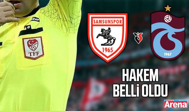Samsunspor-Trabzonspor maçının hakemi belli oldu