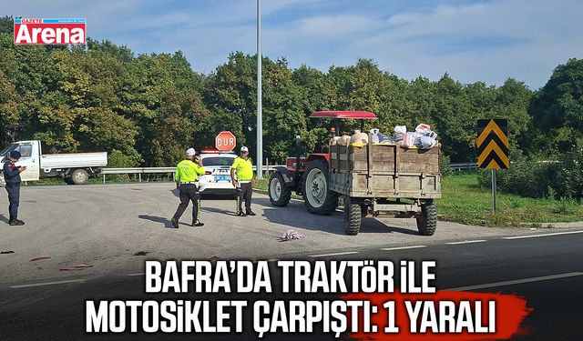 Bafra’da traktör ile motosiklet çarpıştı: 1 yaralı