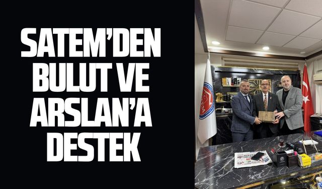SATEM’den Bulut ve Arslan’a destek