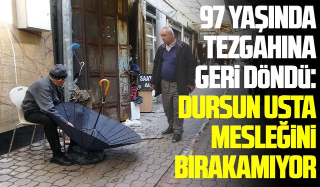 Samsun'da 97 yaşında şemsiye tamircisi tezgah başında