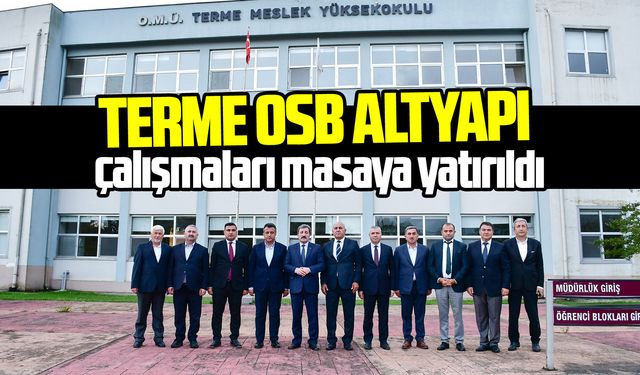 Terme OSB altyapı çalışmaları masaya yatırıldı