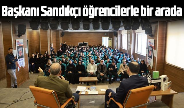 Canik Belediye Başkanı Sandıkçı öğrencilerle buluştu