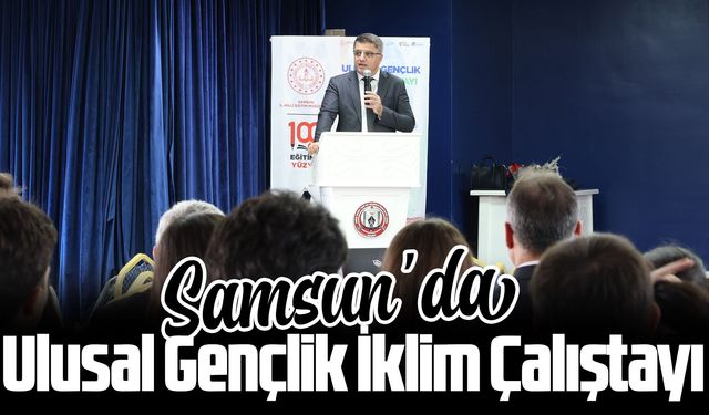 Samsun'da Ulusal Gençlik İklim Çalıştayı