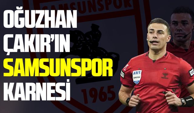 Samsunspor'un Oğuzhan Çakır karnesi