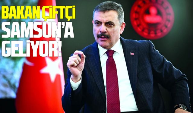 İçişleri Bakanı Mustafa Çiftçi Samsun'a geliyor