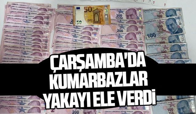 Çarşamba'da kumarbazlar yakayı ele verdi