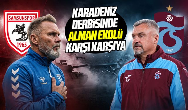 Karadeniz derbisinde Alman Ekolü karşı karşıya