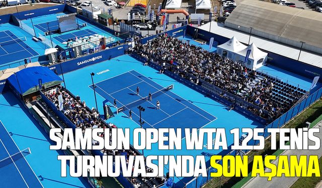Samsun Open WTA 125 Tenis Turnuvası'nda son aşama