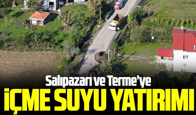 Salıpazarı Barajı İsale Hattı çalışmaları hızlandı