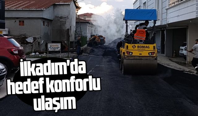 İlkadım'da hedef konforlu ulaşım