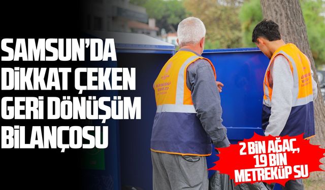 Samsun’da sıfır atık projesinde 3 aylık bilançosu