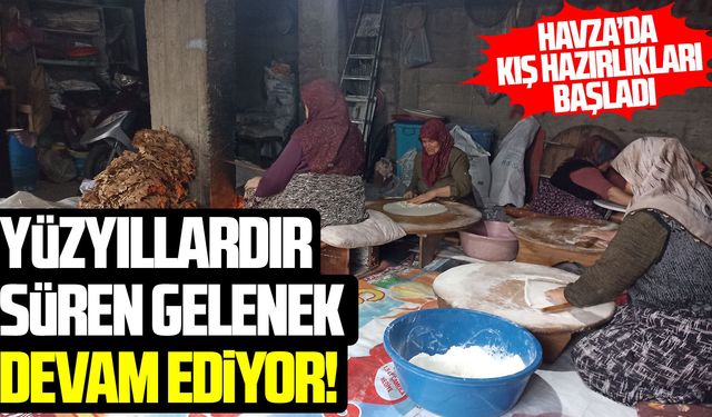 Havza'da imece usulü yufka geleneği devam ediyor