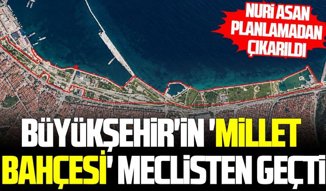 Samsun'da Millet Bahçesi planına meclisten onay çıktı