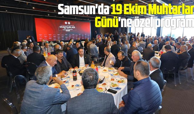 Samsun'da 19 Ekim Muhtarlar Günü'ne özel program