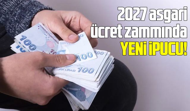 2027 asgari ücret zammında bütçeden yeni ipucu!