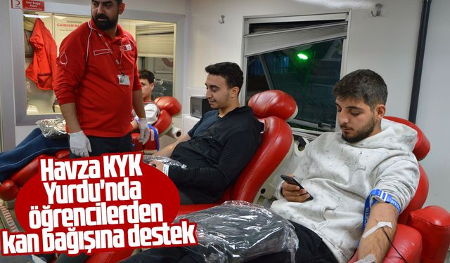Havza KYK Yurdu'nda öğrencilerden kan bağışına destek