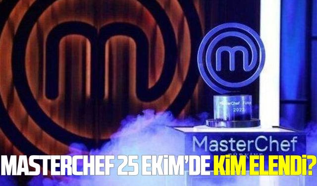 MasterChef 25 Ekim’de kim elendi?