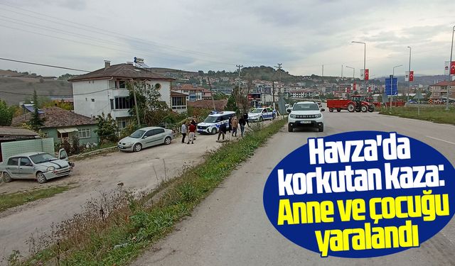 Havza'da korkutan kaza: Anne ve çocuğu yaralandı