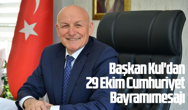 Başkan Kul'dan 29 Ekim mesajı