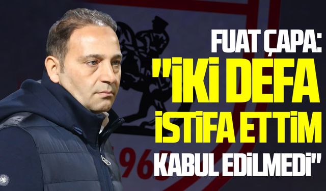 Samsunspor'da Fuat Çapa'dan istifa iddialarına yanıt