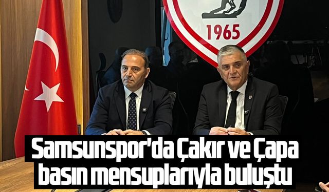 Samsunspor'da Çakır ve Çapa basın mensuplarıyla buluşuyor #CANLI