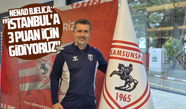 Samsunspor'da Bjelica'dan Başakşehir öncesi net mesaj