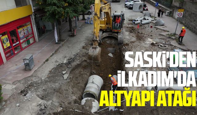 SASKİ'den İlkadım'da altyapı atağı